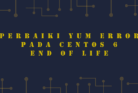 Cara Memperbaiki YUM yang Error ketika Update CentOS 6 EOL